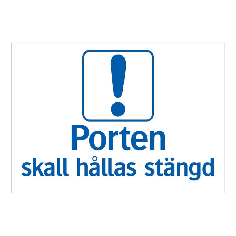 Skylt Porten Skall HållStängd